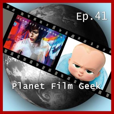 Planet Film Geek, PFG Episode 41: Ghost in the Shell, The Boss Baby - Colin Langley,Johannes Schmidt, Audio, 4260507134264