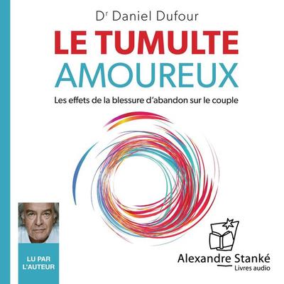 Le tumulte amoureux - Daniel Dufour, Audio, 9782895175353