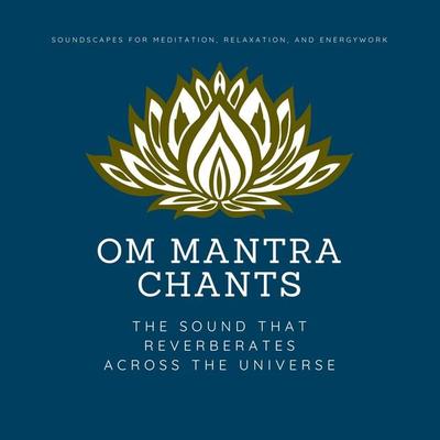 OM Mantra Chants: OM Meditation, OM Chakra Alignment, OM Healing - Bihali Pasang, Audio, 4064066730314