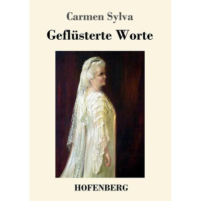 Geflüsterte Worte, Taschenbuch von Carmen Sylva, Hofenberg, 978-3-7437-1741-1