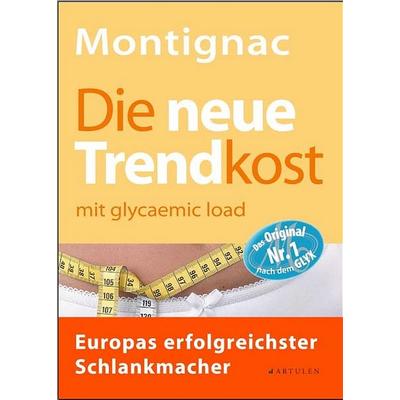 Die neue Trendkost, Taschenbuch von Michel Montignac, Artulen Verlag, 978-3-930989-12-6
