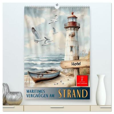 Maritimes Vergnügen am Strand (hochwertiger Premium Wandkalender 2027 DIN A2 hoch), Kunstdruck in Hochglanz