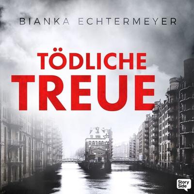 Tödliche Treue - Bianka Echtermeyer, Audio, 9789152152768