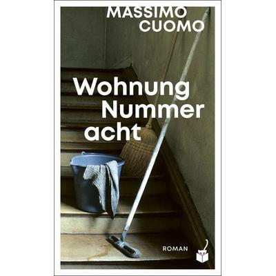 Wohnung Nummer acht, Gebundene Ausgabe von Massimo Cuomo, Geparden Verlag GmbH, 978-3-907406-12-0