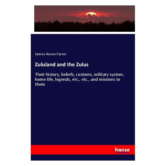 Hansebooks Zululand and the Zulus (Englisch, Softcover, James Anson Farrer) (56005397)