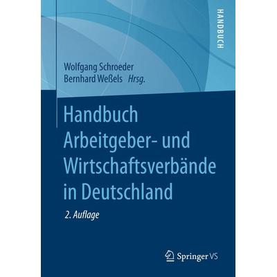 Handbuch Arbeitgeber- und Wirtschaftsverbände in Deutschland, Gebundene Ausgabe von , Springer Fachmedien Wiesbaden GmbH, 978-3-658-08175-1