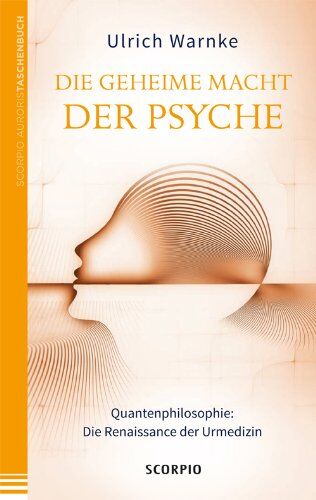 Ulrich Warnke - Die geheime Macht der Psyche: Quantenphilosophie: Die Renaissance der Urmedizin - Preis vom 18.10.2026 19:22:15 h