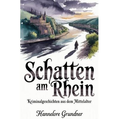 Schatten am Rhein, Taschenbuch von Hannelore Grundner, Epubli, 978-3-565-41469-7