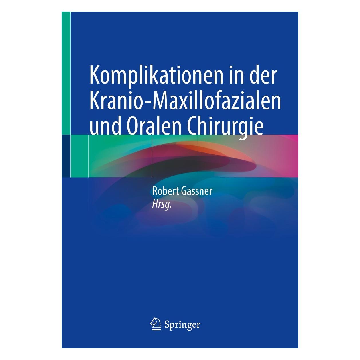 Springer Komplikationen in der Kranio-Maxillofazialen und Oralen Chirurgie (Deutsch, Robert Gassner, 2023) (9783031323539)