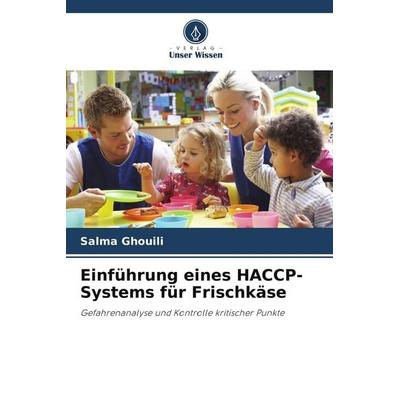 Einführung eines HACCP-Systems für Frischkäse, Taschenbuch von Salma Ghouili, Verlag Unser Wissen