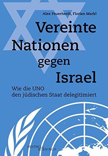 Alex Feuerherdt - Vereinte Nationen gegen Israel: Wie die UNO den jüdischen Staat delegitimiert - Preis vom 04.10.2026 03:51:26 h