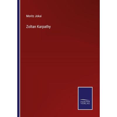 Zoltan Karpathy, Taschenbuch von Moritz Jokai, Outlook, 978-3-375-11686-6
