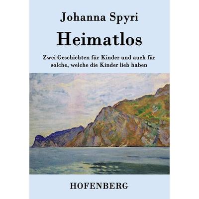 Heimatlos, Taschenbuch von Johanna Spyri, Hofenberg, 978-3-8430-2883-7