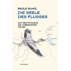 Die Seele des Flusses, Belletristik von Karin Fleischanderl, Paolo Rumiz