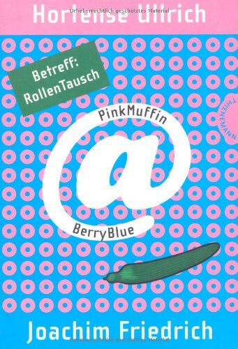 Hortense Ullrich - PinkMuffin@BerryBlue, Band 6: PinkMuffin@BerryBlue. Betreff: RollenTausch - Preis vom 09.10.2026 07:28:09 h