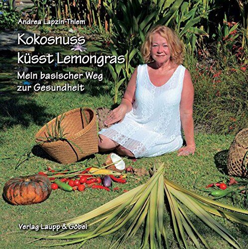 Andrea Lapzin-Thiem - Kokosnuss küsst Lemongras: Mein basischer Weg zur Gesundheit - Preis vom 09.10.2026 07:28:09 h