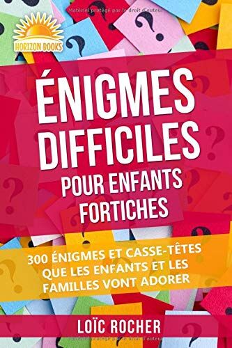 Loic Rocher - Énigmes Difficiles Pour Enfants Fortiches: 300 Énigmes Et Casse-Têtes Que Les Enfants Et Les Familles Vont Adorer - Preis vom 30.09.2026 09:01:18 h