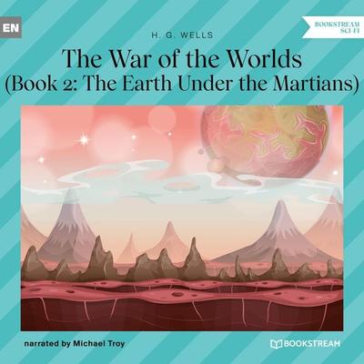 The Earth Under the Martians - H. G. Wells, Audio, 9783991179887
