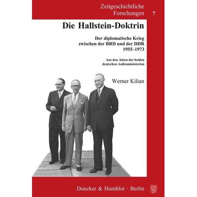 Die Hallstein-Doktrin., Taschenbuch von Werner Kilian, Duncker & Humblot, 978-3-428-10371-3
