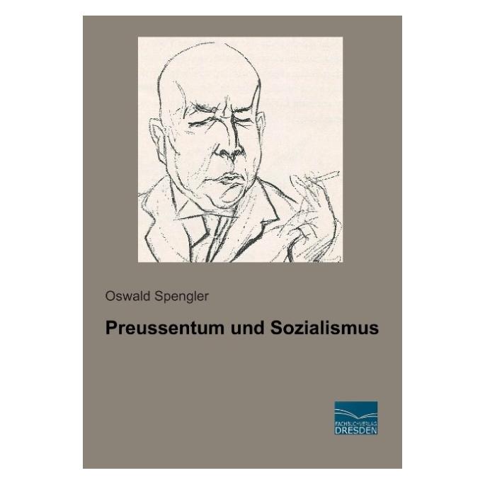 Fachbuchverlag Preussentum und Sozialismus (Deutsch, Softcover, Oswald Spengler) (55584996)