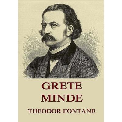 Grete Minde, Taschenbuch von Theodor Fontane, Jazzybee Verlag, 978-3-8496-8493-8