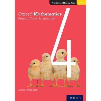 Oxford Mathematics Primary Years Programme Practice and Mastery Book 4, Taschenbuch von Annie Facchinetti, Oxford University Press, 978-0-19-031229-9