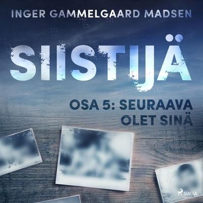 Siistijä 5: Seuraava olet sinä - Inger Gammelgaard Madsen, Audio, 9788726047776
