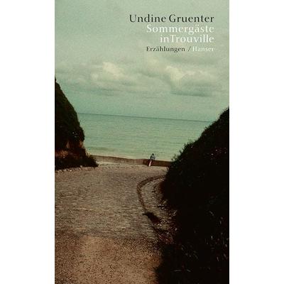 Sommergäste in Trouville, Taschenbuch von Undine Gruenter, Carl Hanser, 978-3-446-25324-7
