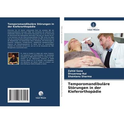 Temporomandibuläre Störungen in der Kieferorthopädie, Taschenbuch von Zahid Sana,Divyaroop Rai,Shantanu Sharma, Verlag Unser Wissen, 978-620-7-62844-5