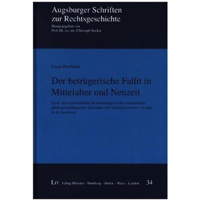 Hertfelder, C: betrügerische Fallit in Mittelalter/Neuzeit, Gebundene Ausgabe von Caren Hertfelder, Lit Verlag, 978-3-643-14635-9