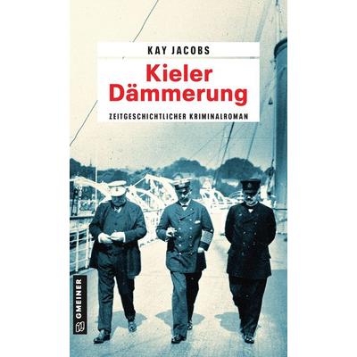 Kieler Dämmerung, Taschenbuch von Kay Jacobs, Gmeiner-Verlag
