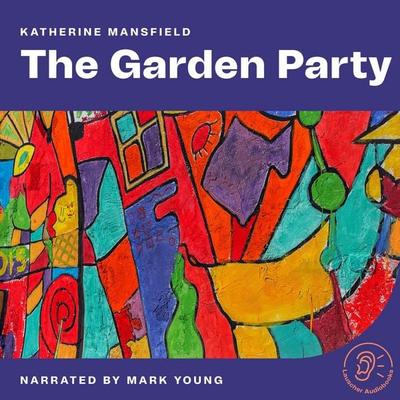 The Garden Party - Katherine Mansfield, Audio, 9783711915351