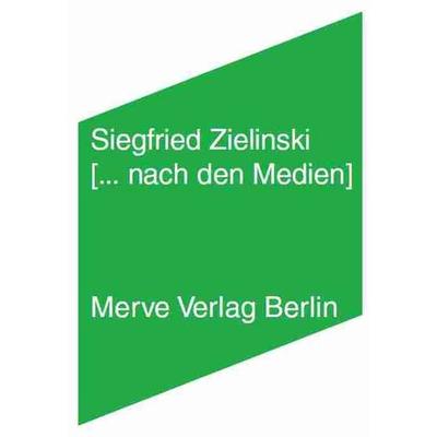 [... nach den Medien], Taschenbuch von Siegfried Zielinski, Merve, 978-3-88396-307-5