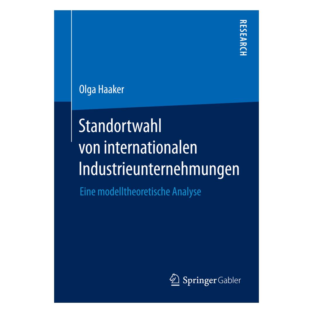 Springer Standortwahl von internationalen Industrieunternehmungen (Deutsch, Softcover, Olga Haaker) (55584460)