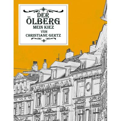 Der Ölberg, mein Kiez, Taschenbuch von Christiane Gertz, BoD – Books on Demand, 978-3-7322-9090-1