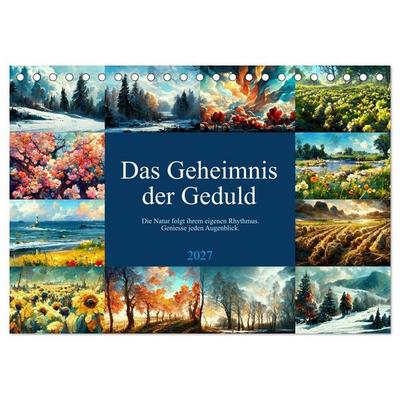 Das Geheimnis der Geduld (Tischkalender 2027 DIN A5 quer), CALVENDO Monatskalender