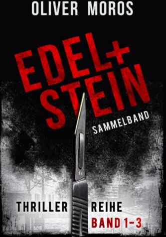 Oliver Moros - Edel & Stein-Thriller-Reihe: Band 1 bis 3: Sammelband (Kripo Berlin) - Preis vom 17.10.2026 19:25:27 h