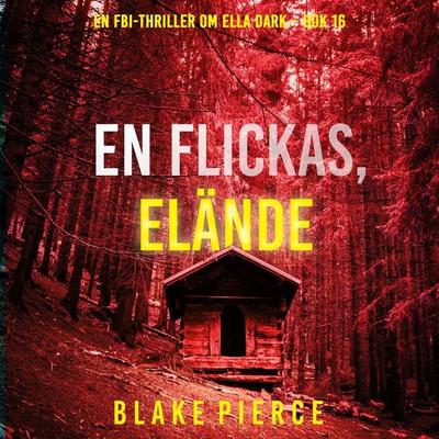 En flickas elände (En FBI-thriller om Ella Dark – Bok 16) - Blake Pierce, Audio, 9798341574434