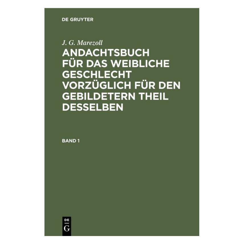 De Gruyter Marezoll:J. G. Marezoll: Andachtsbuch f (Deutsch, Hardcover, J G Marezoll, J. G. Marezoll) (67773598)