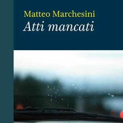 Atti mancati - Matteo Marchesini, Audio, 9789178175161
