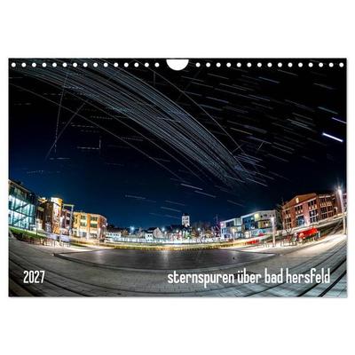 Sternspuren über Bad Hersfeld (Wandkalender 2027 DIN A4 quer), CALVENDO Monatskalender