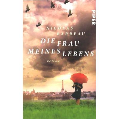 Die Frau meines Lebens, Taschenbuch von Nicolas Barreau, Piper
