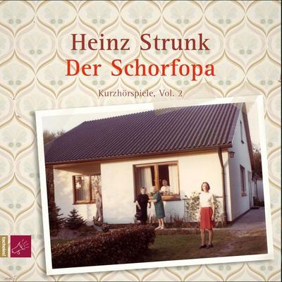Der Schorfopa - Heinz Strunk, Audio, 4066004246710