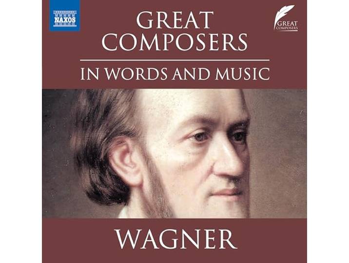 Great Composers In Words And Music: Wagner