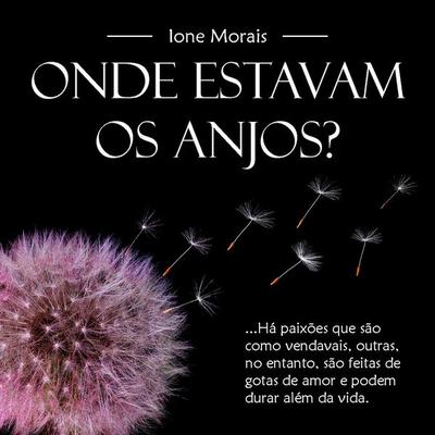 Onde Estavam os Anjos? - Ione Morais, Audio, 9786599618840