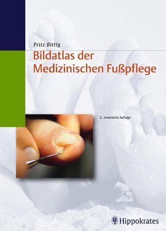 Fritz Bittig - Bildatlas der Medizinischen Fusspflege - Preis vom 11.10.2026 03:10:56 h