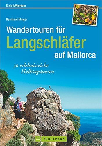 Bernhard Irlinger - Wandertouren für Langschläfer: 30 erlebnisreiche Halbtagstouren in allen Gegenden der Insel schildert der Wanderführer Mallorca. Falls Sie Mallorca ... für Familienwanderungen. (Erlebnis Wandern) - Preis vom 09.10.2026 07:28:09 h