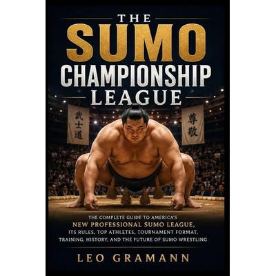 The Sumo Championship League, Taschenbuch von Leo Gramann, Independently Published