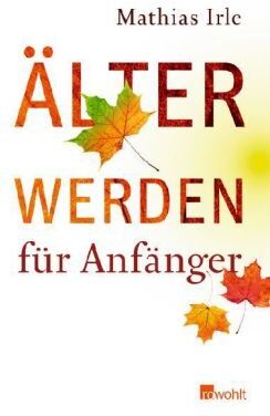 Mathias Irle - Älterwerden für Anfänger - Preis vom 17.10.2026 19:25:27 h