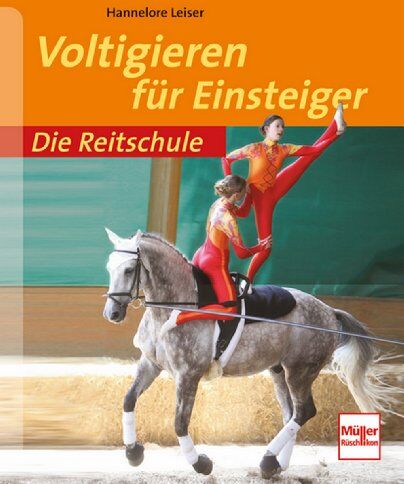 Hannelore Leiser - Voltigieren für Einsteiger (Die Reitschule) - Preis vom 10.10.2026 11:48:34 h